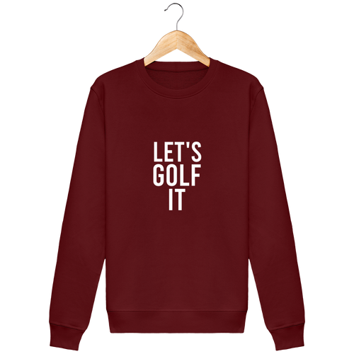 LET'S GOLF IT - Sweat en coton bio LET'S GOLF IT - idées cadeaux golf homme femme